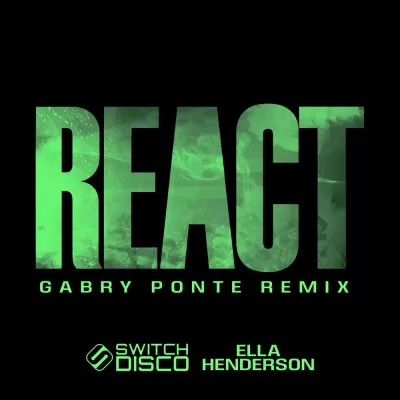 Switch Disco feat. Ella Henderson - React (Gabry Ponte Remix)