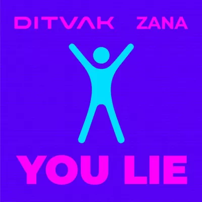 DITVAK feat. Zana - You Lie