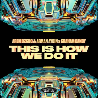 Arem Ozguc feat. Arman Aydin & Graham Candy - This Is How We Do It