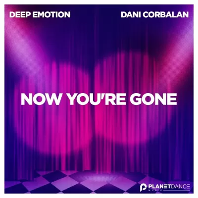Deep Emotion feat. Dani Corbalan - Now You're Gone