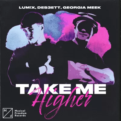 LUM!X & Des3ett feat. Georgia Meek - Take Me Higher