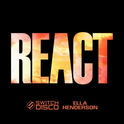 Switch Disco feat. Ella Henderson - React (Chill Mix)