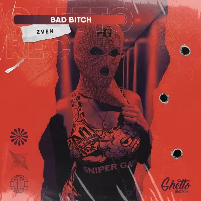 ZVEN - Bad Bitch