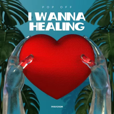 Pop Off - I Wanna Healing