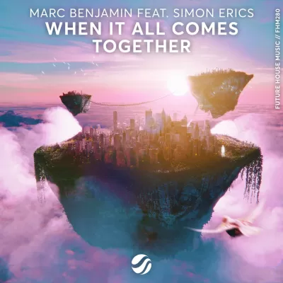 Marc Benjamin feat. Simon Erics - When It All Comes Together