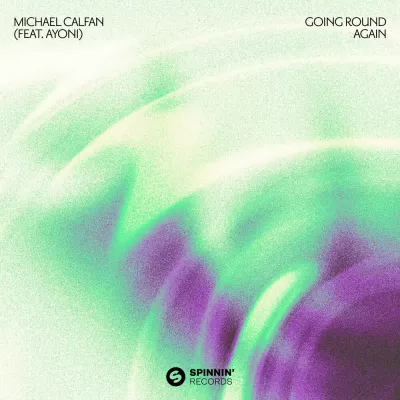 Michael Calfan feat. Ayoni - Going Round Again