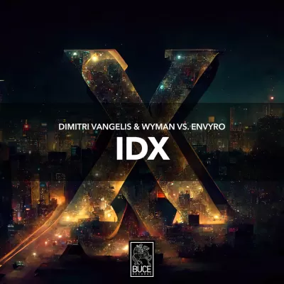Dimitri Vangelis & Wyman feat. Envyro - IDX