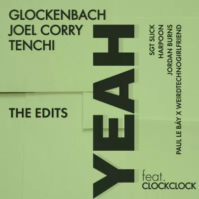 Glockenbach & Joel Corry & Tenchi feat. Clockclock - Yeah (SGT Slick Is Discotizer Remix)