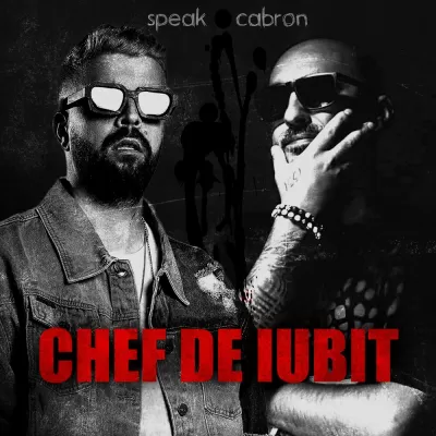 Speak feat. Cabron - Chef De Iubit