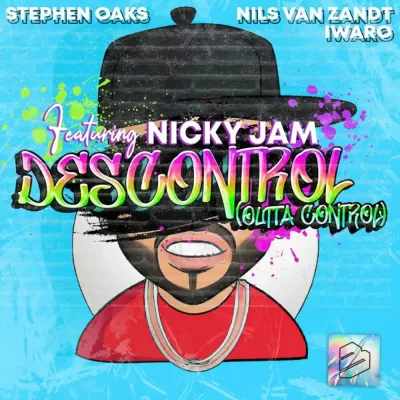 Stephen Oaks & Nils Van Zandt & Iwaro feat. Nicky Jam - Descontrol (Outta Control)