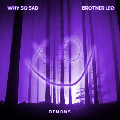 Why So Sad feat. Brother Leo - Demons