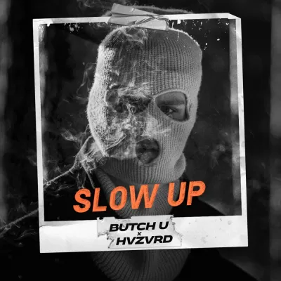 Butch U feat. HVZVRD - Slow Up