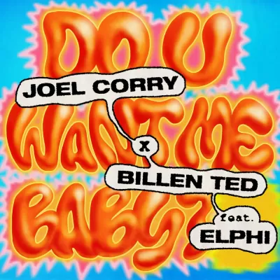 Joel Corry & Billen Ted feat. Elphi - Do U Want Me Baby?