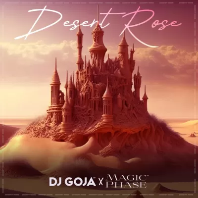 DJ Goja feat. Magic Phase - Desert Rose