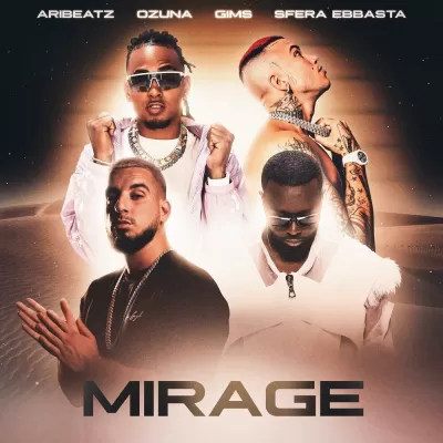 Aribeatz feat. Ozuna & Maitre Gims & Sfera Ebbasta - Mirage