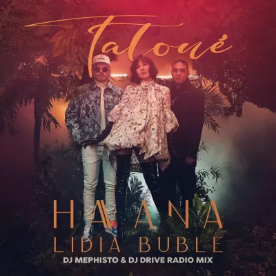 Havana feat. Lidia Buble - Tatoue (DJ Mephisto & DJ Drive Remix)
