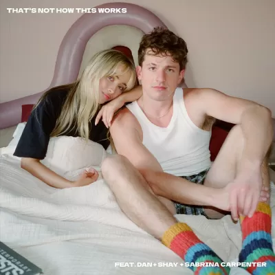 Charlie Puth feat. Dan + Shay & Sabrina Carpenter - That’s Not How This Works (Sabrina’s Version)