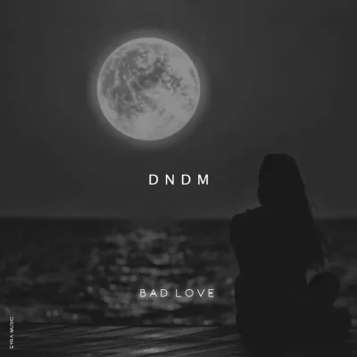 DNDM - Bad Love
