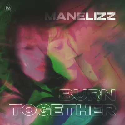 Manelizz - Burn Together
