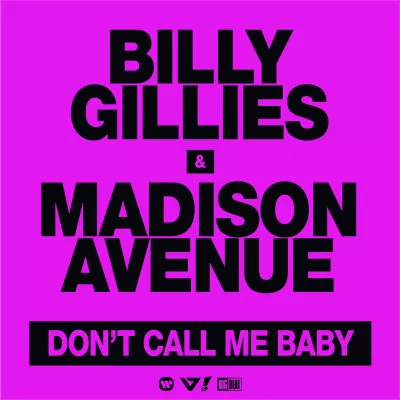Billy Gillies feat. Madison Avenue - Don't Call Me Baby