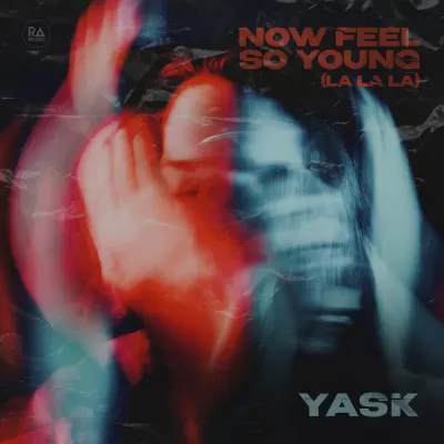 Yask - Now Feel So Young (La La La)