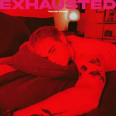 Trevor Daniel - Exhausted