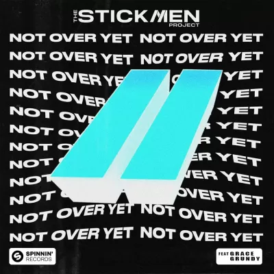 The Stickmen Project feat. Grace Grundy - Not Over Yet