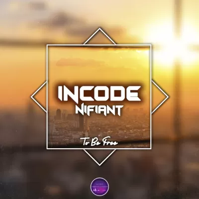 Incode feat. Nifiant - To Be Free