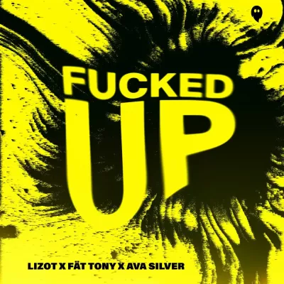 LIZOT feat. Fat Tony & Ava Silver - Fucked Up