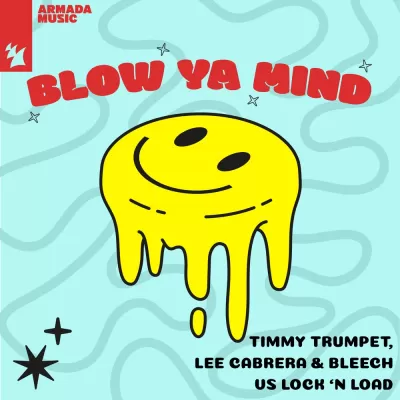 Timmy Trumpet feat. Lee Cabrera & Bleech & Lock 'N Load - Blow Ya Mind