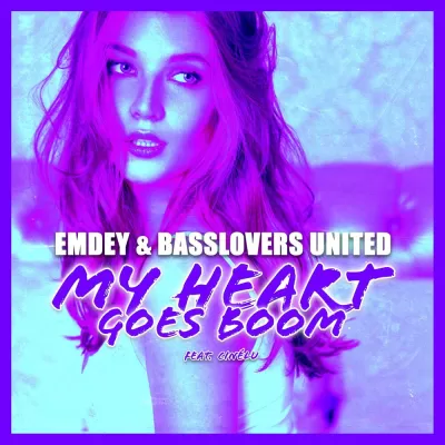Emdey & Basslovers United feat. Cinelu - My Heart Goes Boom