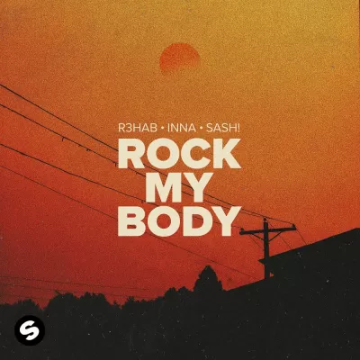 R3hab feat. INNA & SASH! - Rock My Body