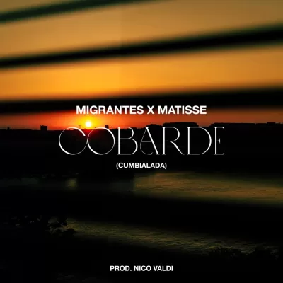 Migrantes & Matisse feat. Nico Valdi - Cobarde (Cumbialada)