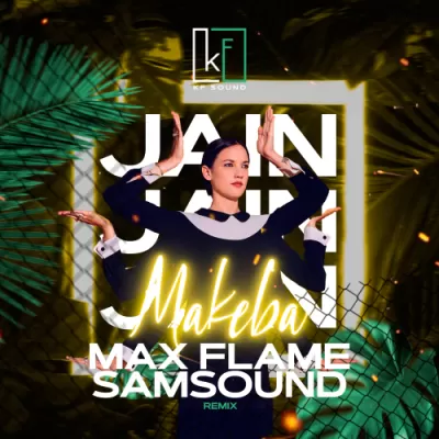 Jain - Makeba (Max Flame & Samsound Remix)