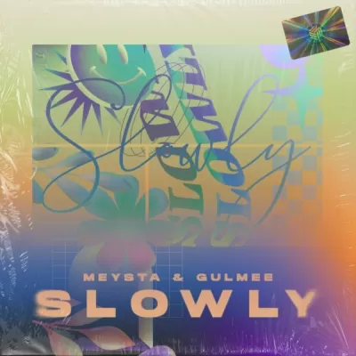 MEYSTA feat. Gulmee - Slowly