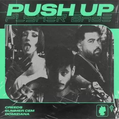 Creeds feat. Summer Cem & Domiziana - Push Up (Pusher Babe)