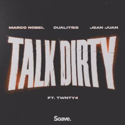 Marco Nobel & Dualities & Jean Juan feat. TWNTY4 - Talk Dirty