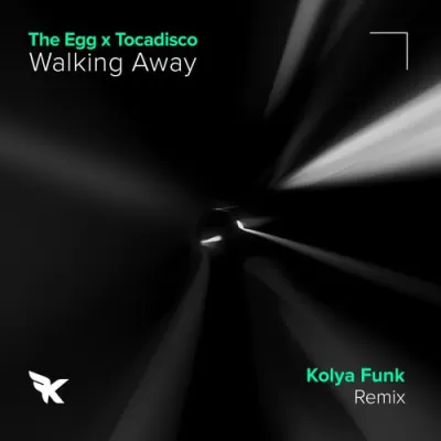 The Egg & Tocadisco - Walking Away (Kolya Funk Remix)