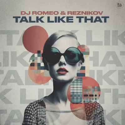 DJ Romeo feat. Reznikov - Talk Like That