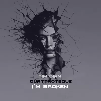 Tim Dian feat. QUATTROTEQUE - I'm Broken