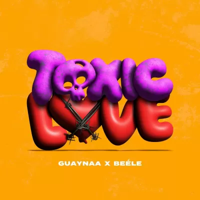 Guaynaa feat. Beele - Toxic Love
