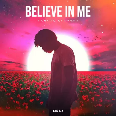 MD DJ - Believe In Me
